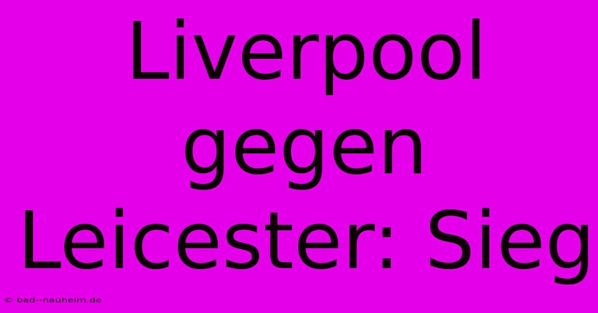 Liverpool Gegen Leicester: Sieg