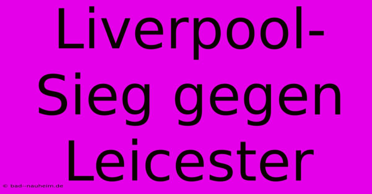 Liverpool-Sieg Gegen Leicester