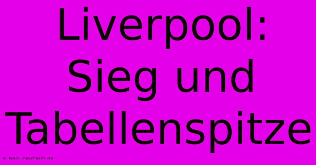 Liverpool: Sieg Und Tabellenspitze