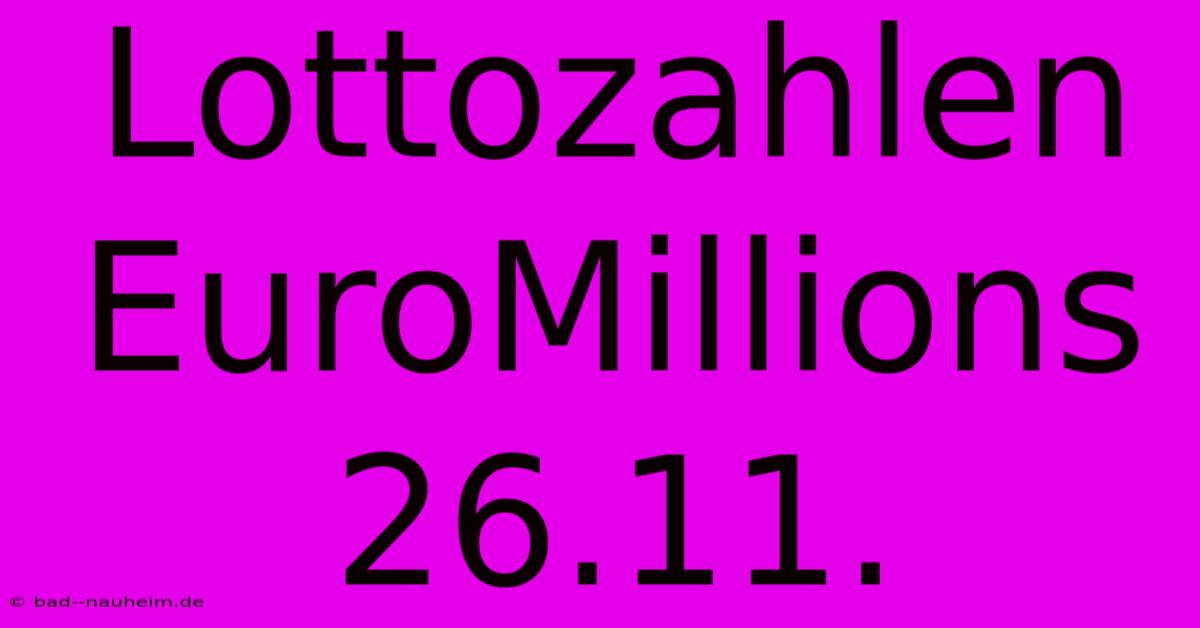 Lottozahlen EuroMillions 26.11.