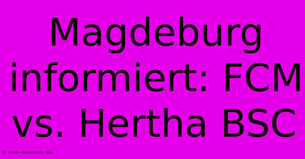 Magdeburg Informiert: FCM Vs. Hertha BSC