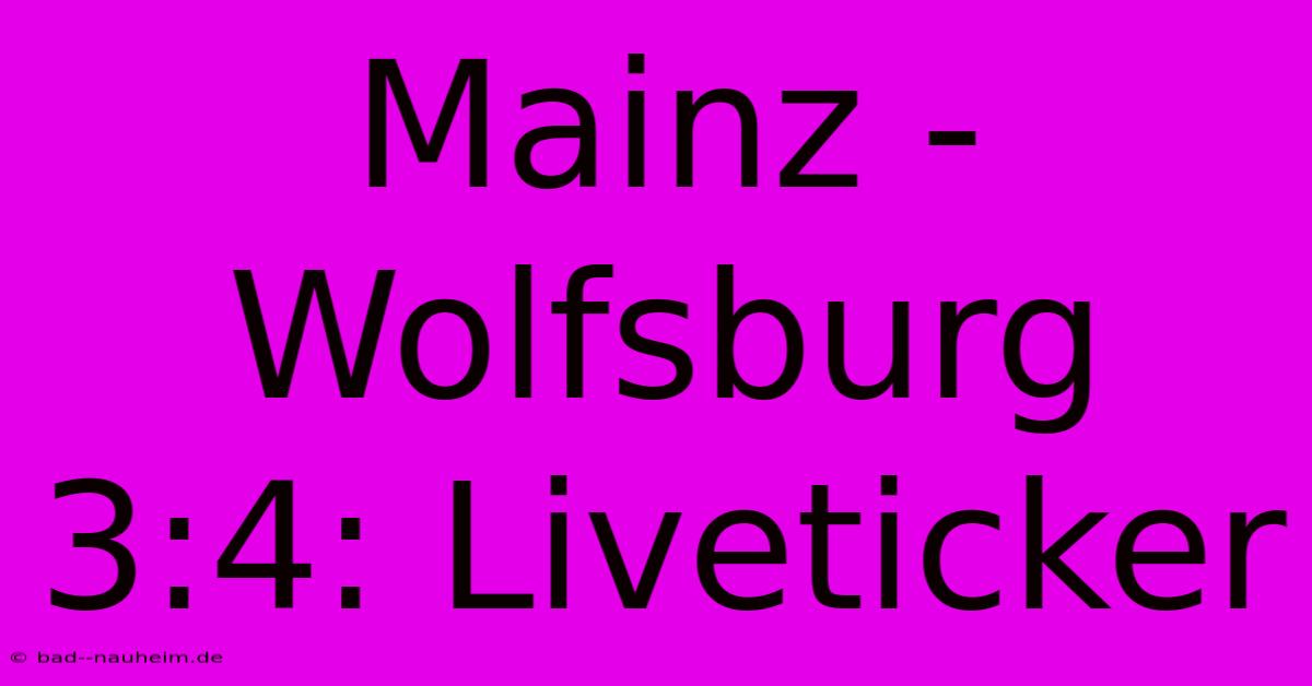 Mainz - Wolfsburg 3:4: Liveticker