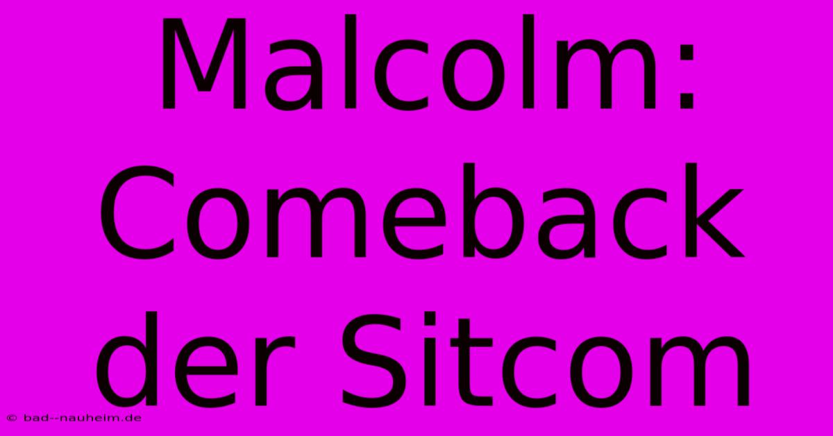 Malcolm: Comeback Der Sitcom