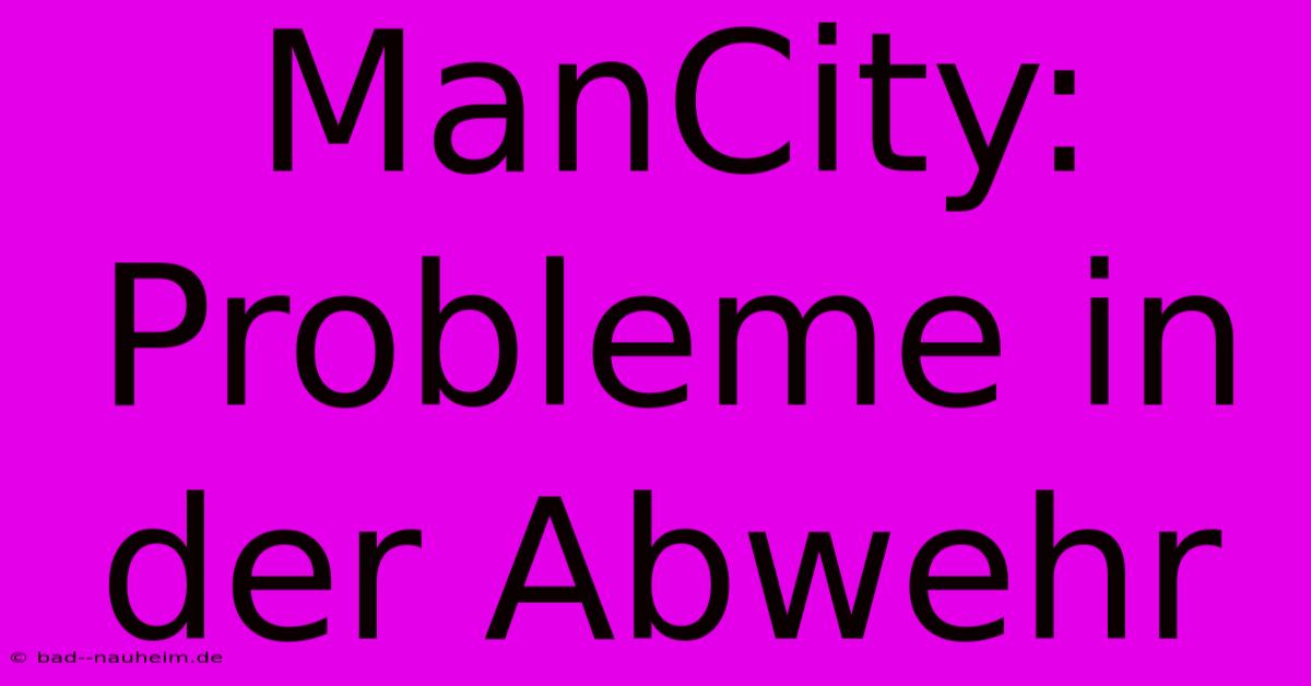 ManCity: Probleme In Der Abwehr