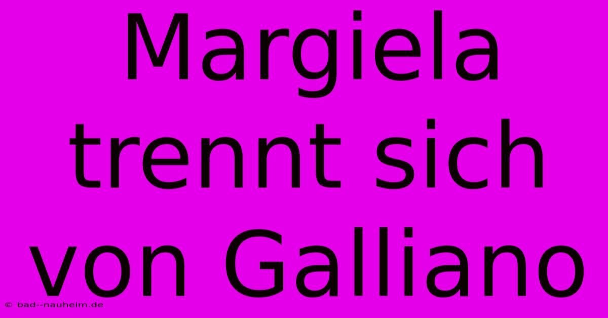 Margiela Trennt Sich Von Galliano