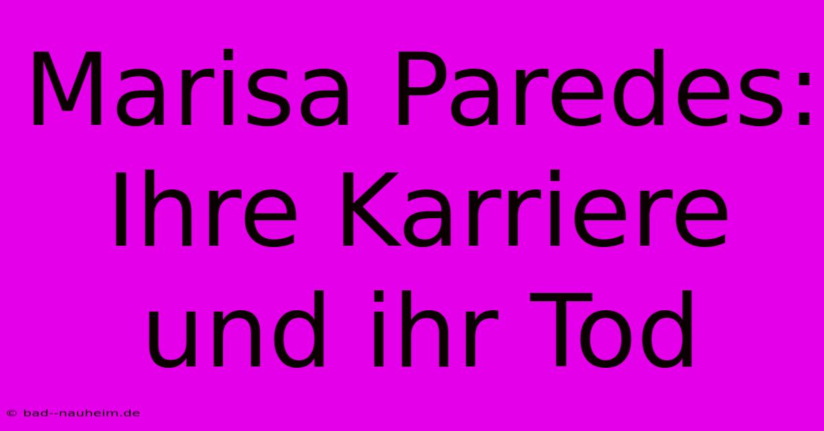 Marisa Paredes: Ihre Karriere Und Ihr Tod