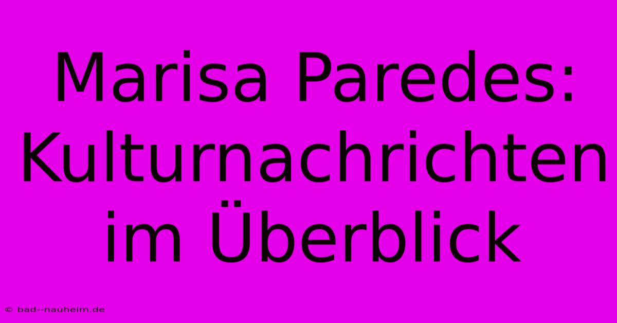 Marisa Paredes: Kulturnachrichten Im Überblick