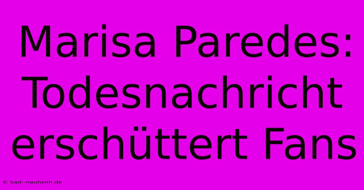 Marisa Paredes: Todesnachricht Erschüttert Fans