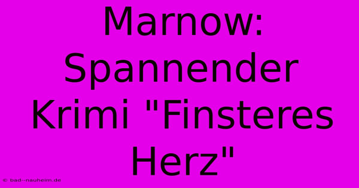 Marnow: Spannender Krimi 