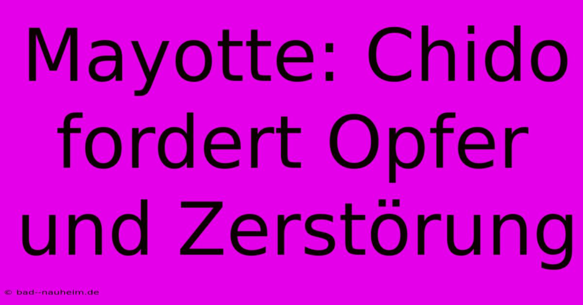 Mayotte: Chido Fordert Opfer Und Zerstörung