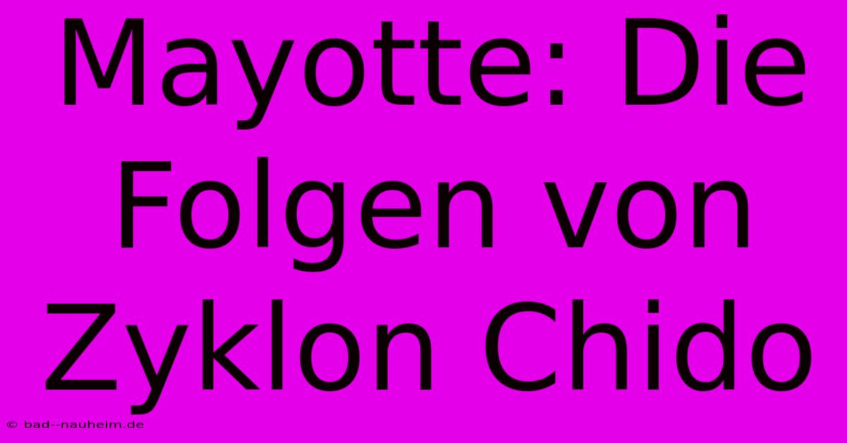 Mayotte: Die Folgen Von Zyklon Chido