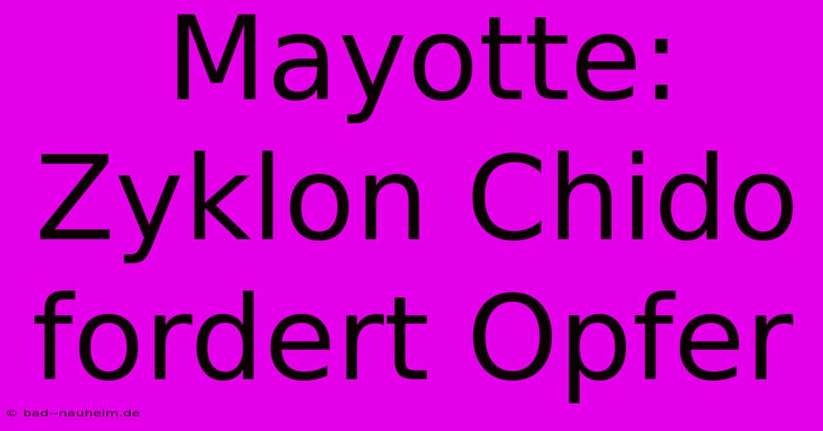 Mayotte: Zyklon Chido Fordert Opfer