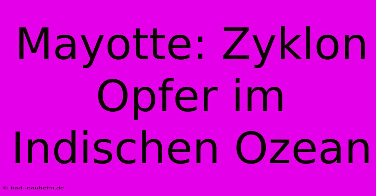 Mayotte: Zyklon Opfer Im Indischen Ozean