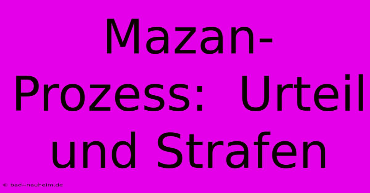 Mazan-Prozess:  Urteil Und Strafen