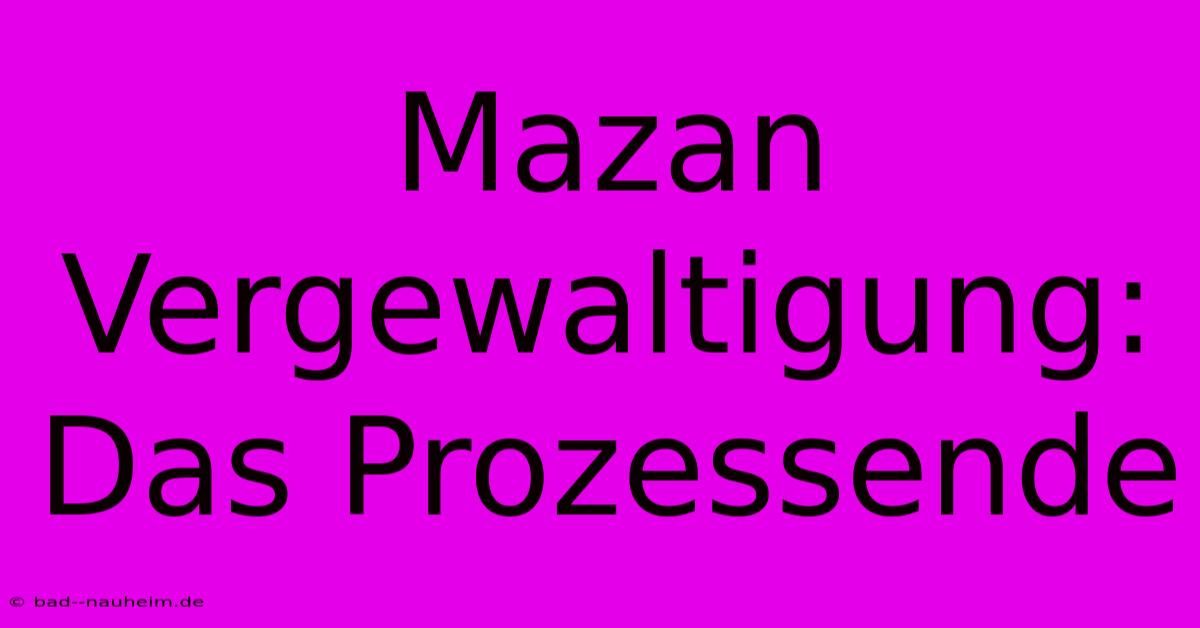 Mazan Vergewaltigung: Das Prozessende