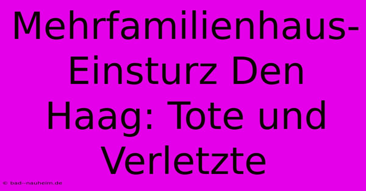 Mehrfamilienhaus-Einsturz Den Haag: Tote Und Verletzte