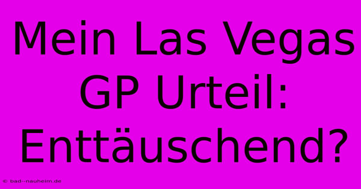 Mein Las Vegas GP Urteil: Enttäuschend?