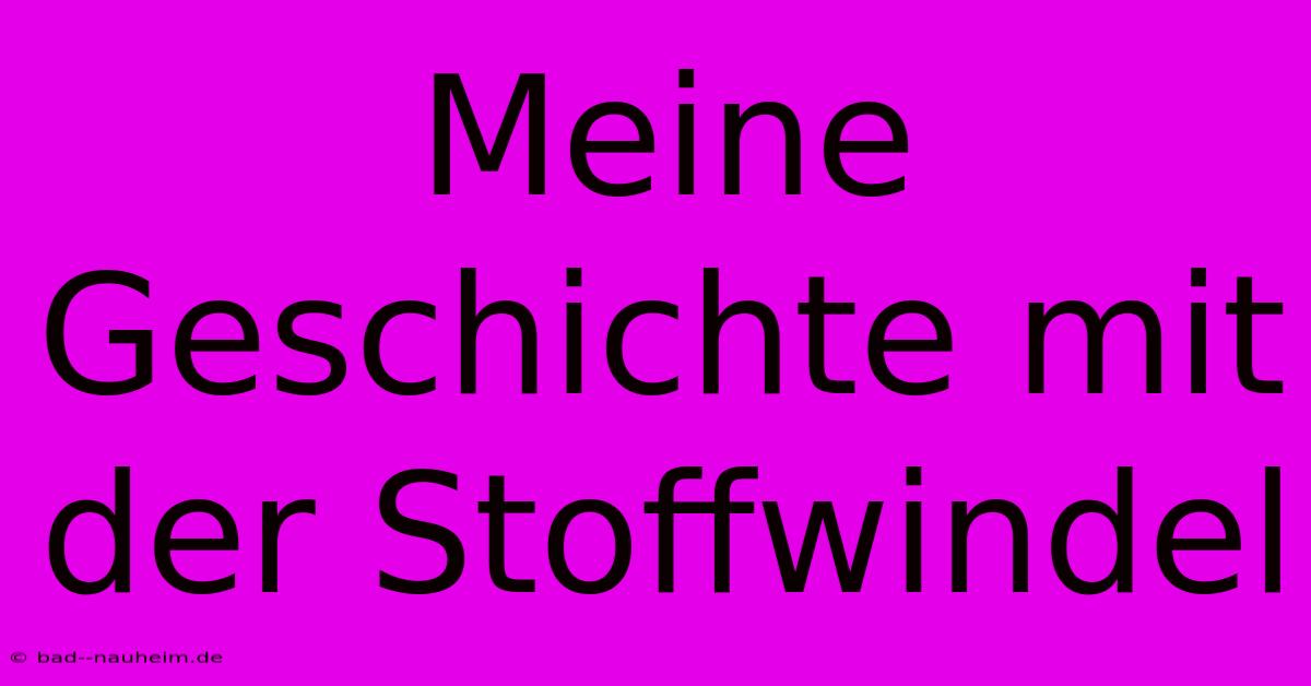 Meine Geschichte Mit Der Stoffwindel