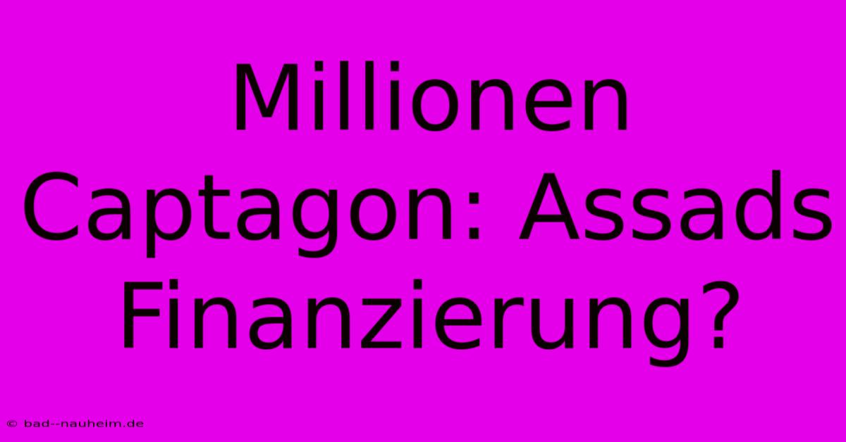 Millionen Captagon: Assads Finanzierung?