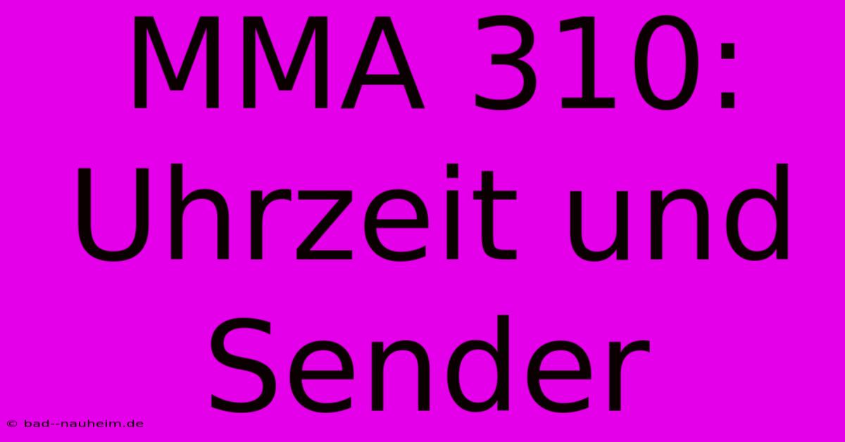 MMA 310: Uhrzeit Und Sender