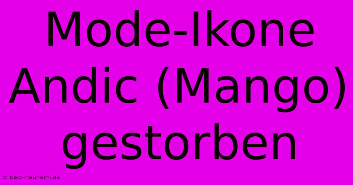 Mode-Ikone Andic (Mango) Gestorben