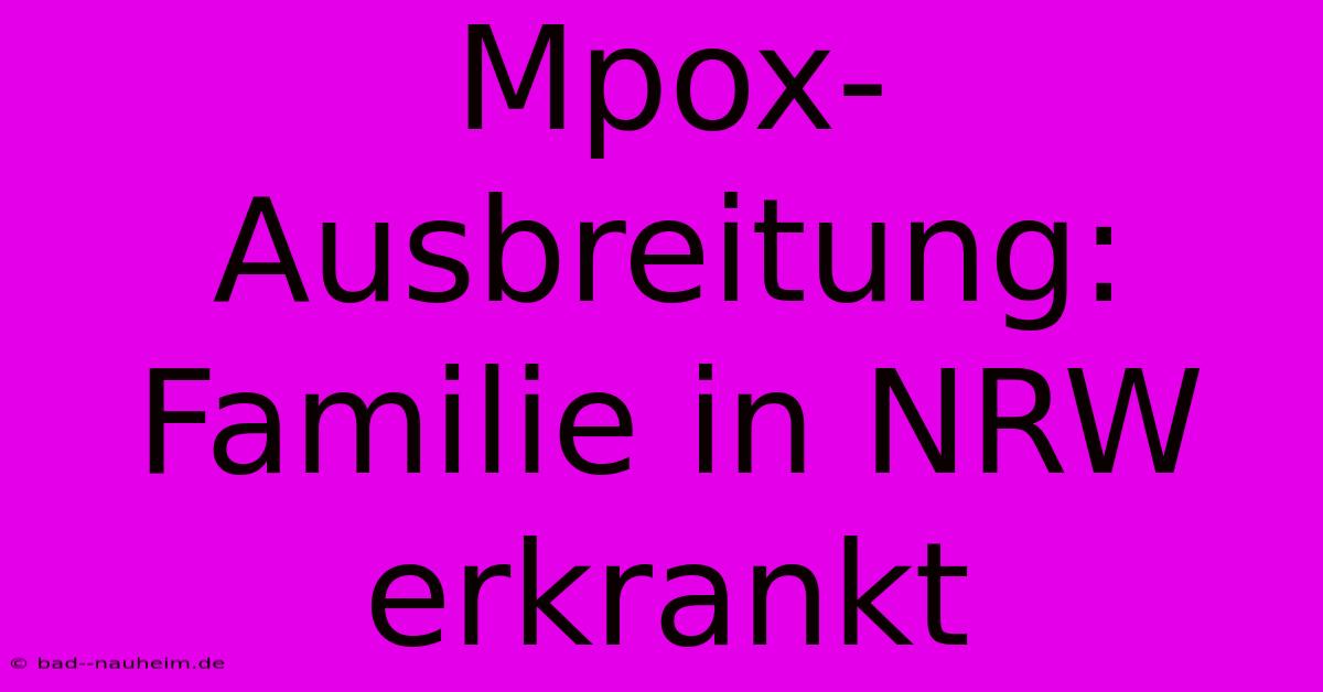 Mpox-Ausbreitung: Familie In NRW Erkrankt