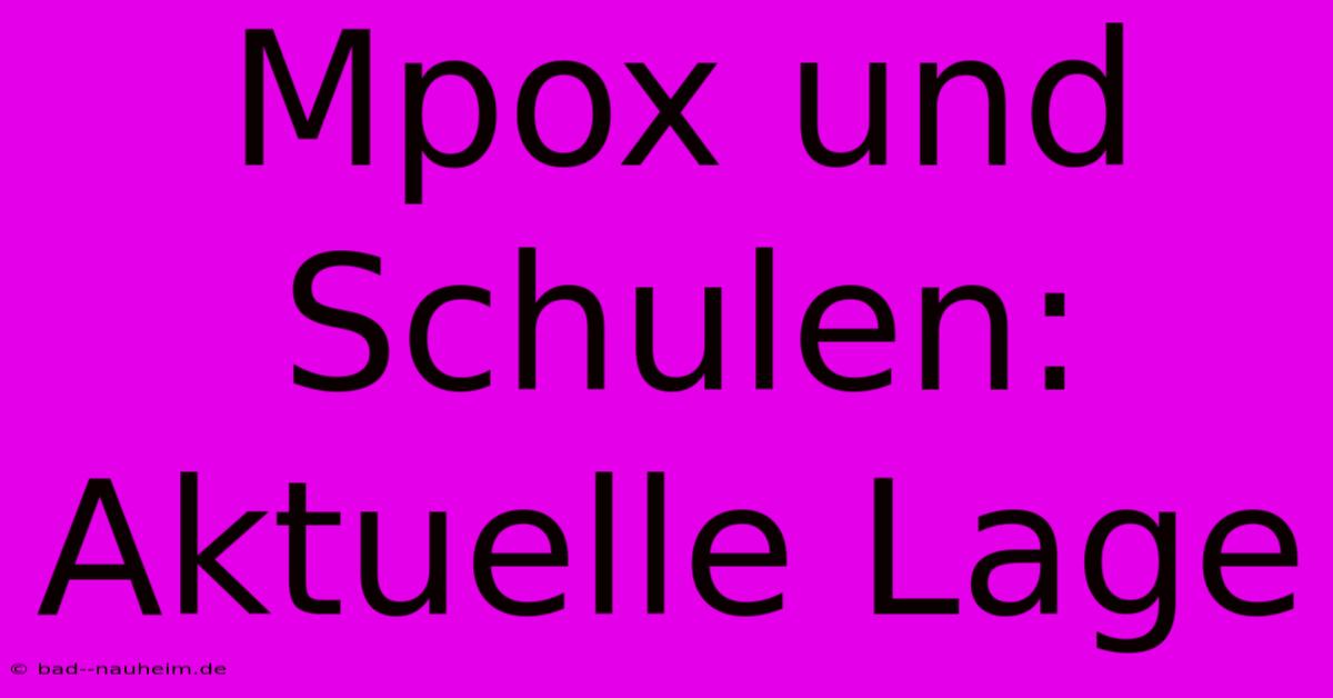 Mpox Und Schulen: Aktuelle Lage