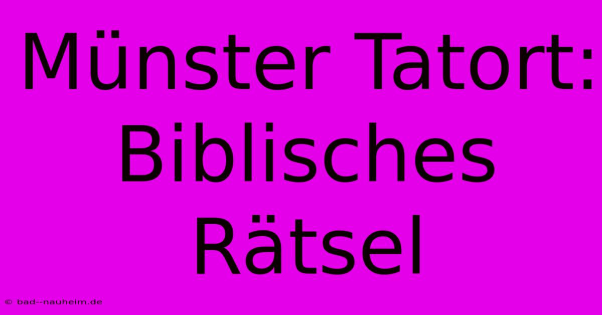 Münster Tatort: Biblisches Rätsel