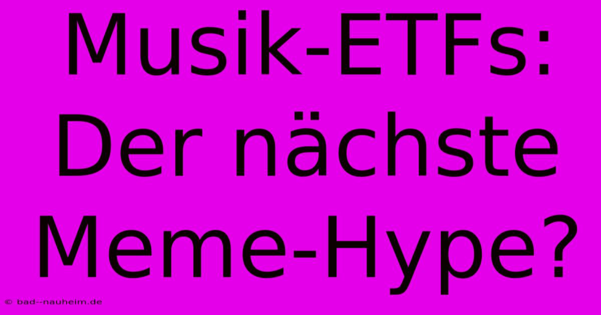 Musik-ETFs: Der Nächste Meme-Hype?