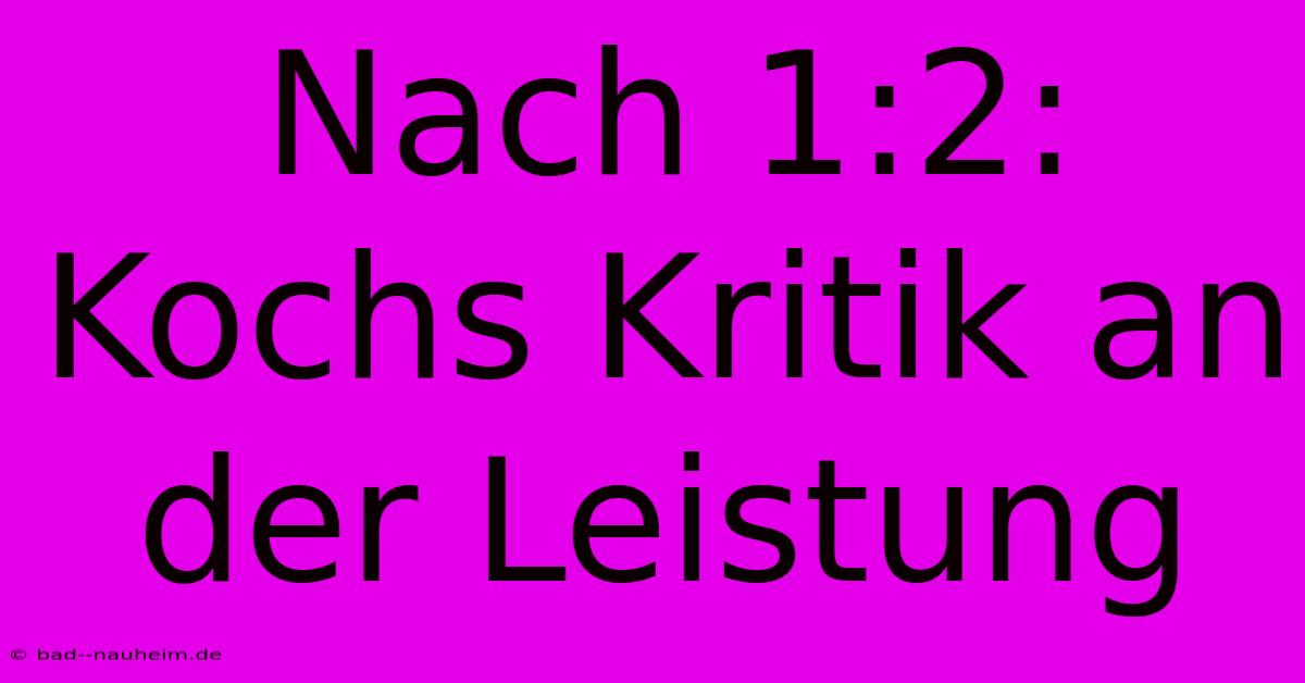 Nach 1:2: Kochs Kritik An Der Leistung