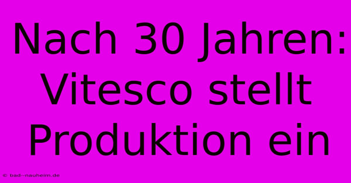 Nach 30 Jahren: Vitesco Stellt Produktion Ein