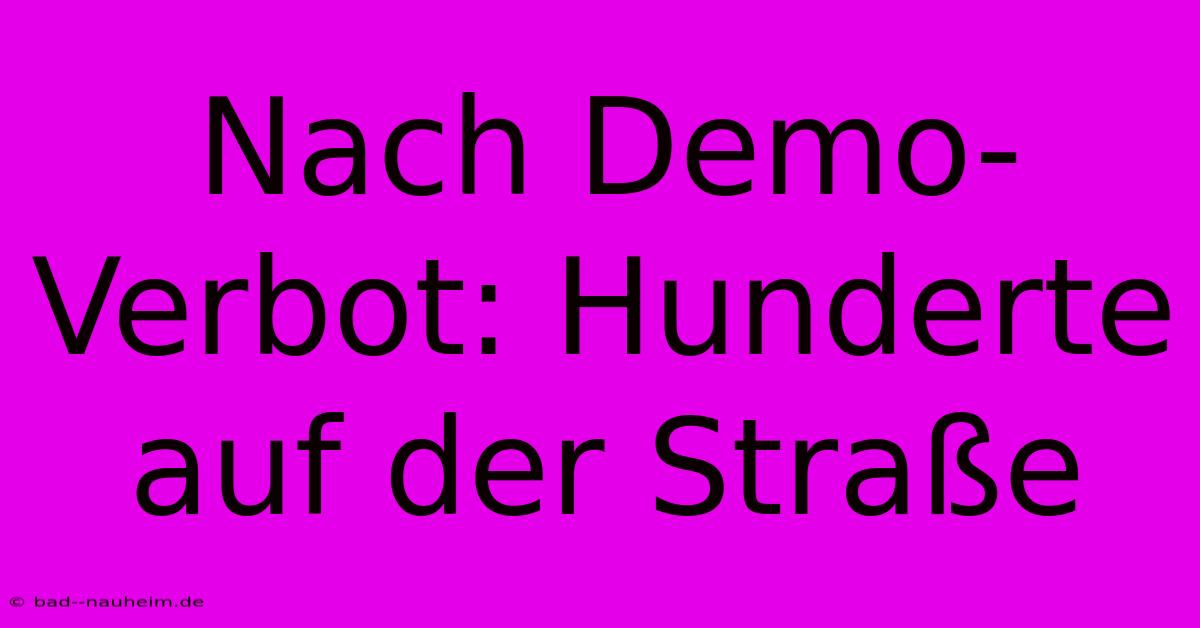 Nach Demo-Verbot: Hunderte Auf Der Straße