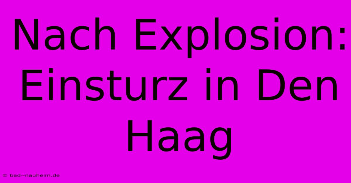 Nach Explosion: Einsturz In Den Haag