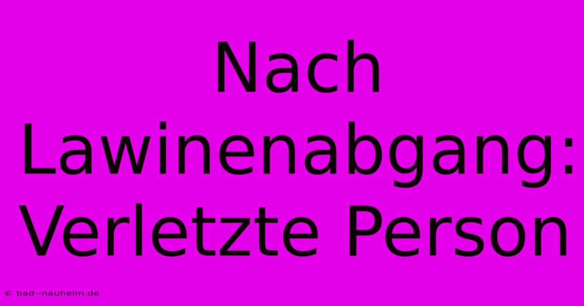 Nach Lawinenabgang: Verletzte Person