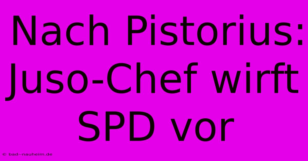 Nach Pistorius:  Juso-Chef Wirft SPD Vor