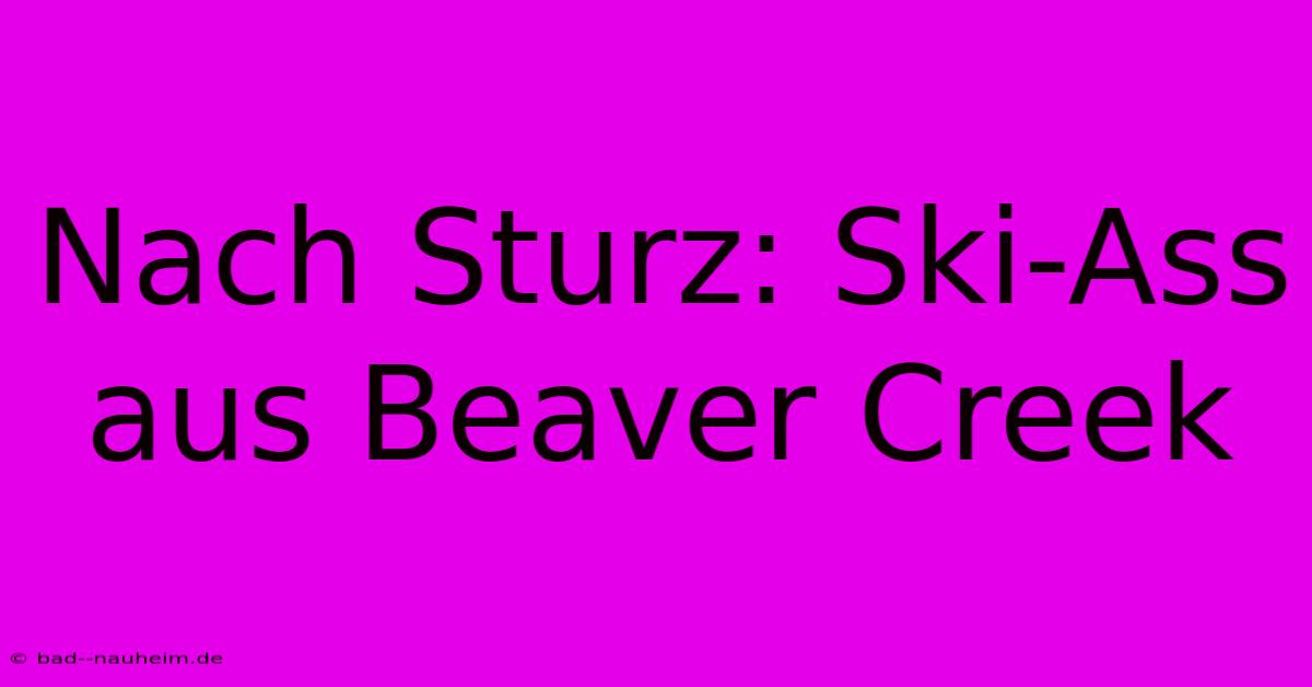 Nach Sturz: Ski-Ass Aus Beaver Creek