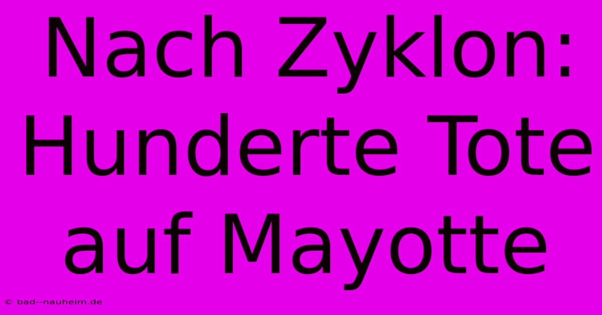 Nach Zyklon: Hunderte Tote Auf Mayotte