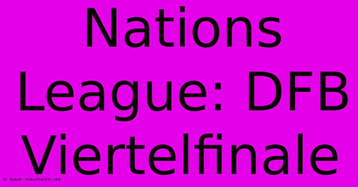 Nations League: DFB Viertelfinale