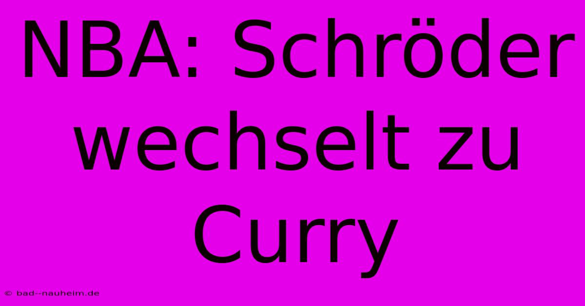 NBA: Schröder Wechselt Zu Curry