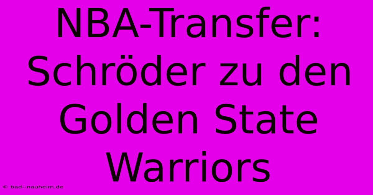 NBA-Transfer: Schröder Zu Den Golden State Warriors