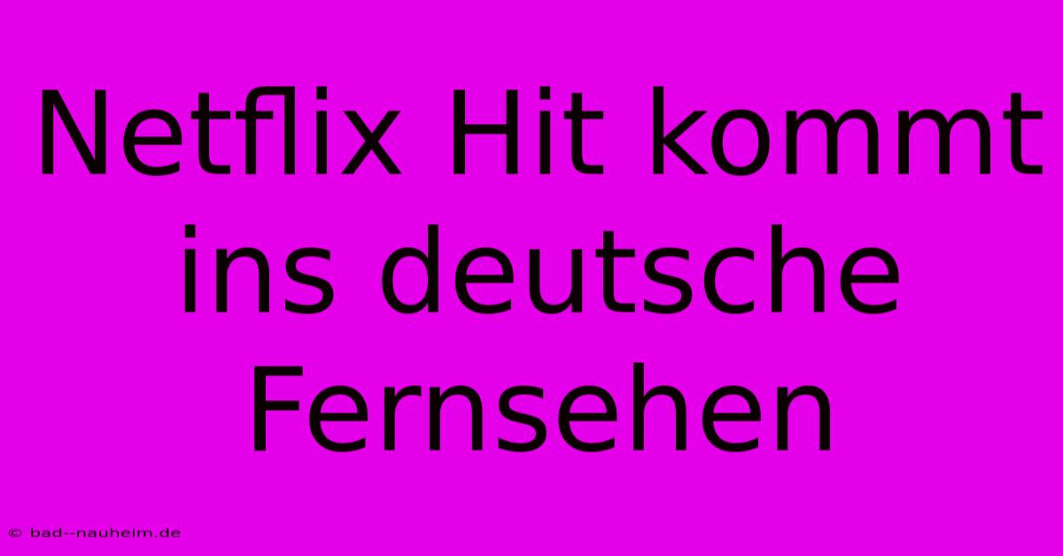 Netflix Hit Kommt Ins Deutsche Fernsehen