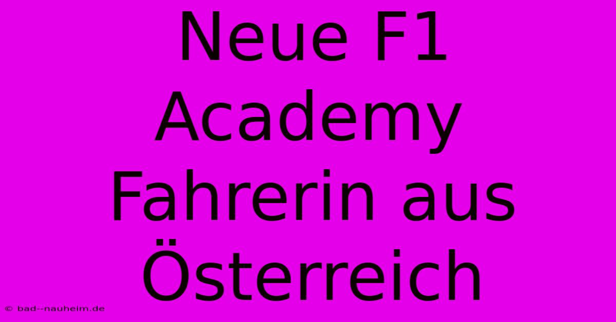 Neue F1 Academy Fahrerin Aus Österreich