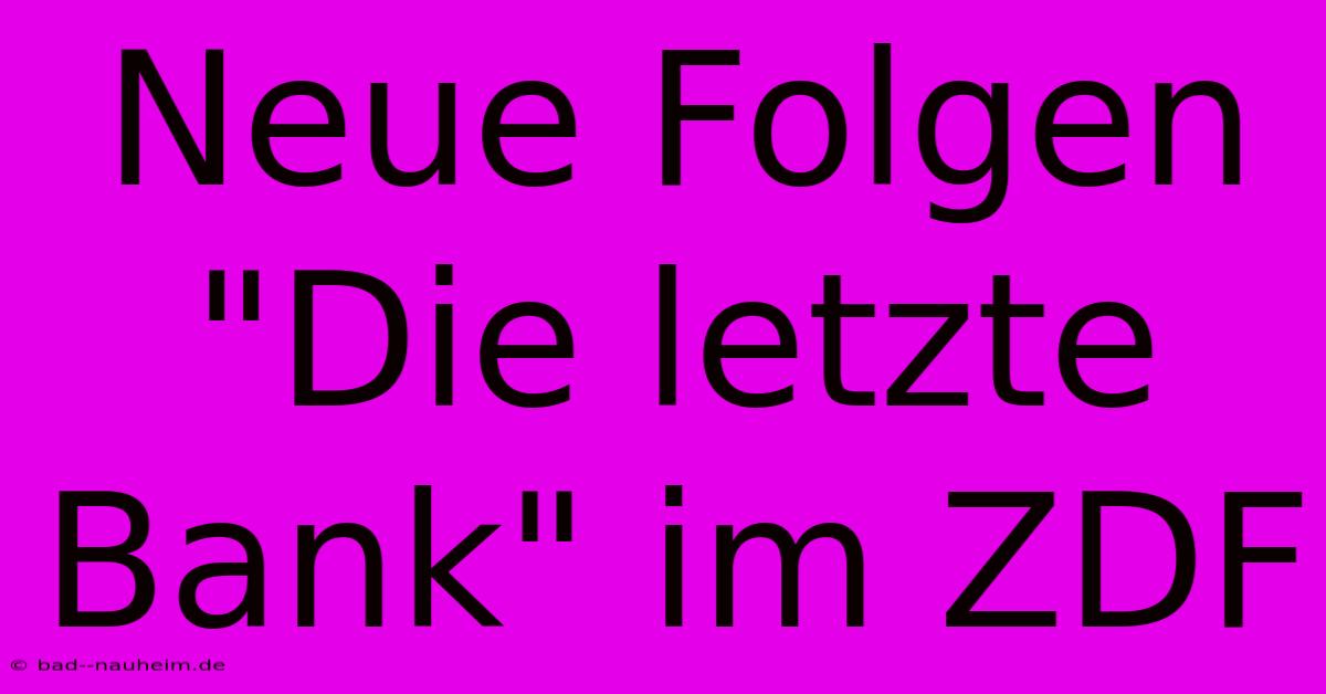 Neue Folgen 