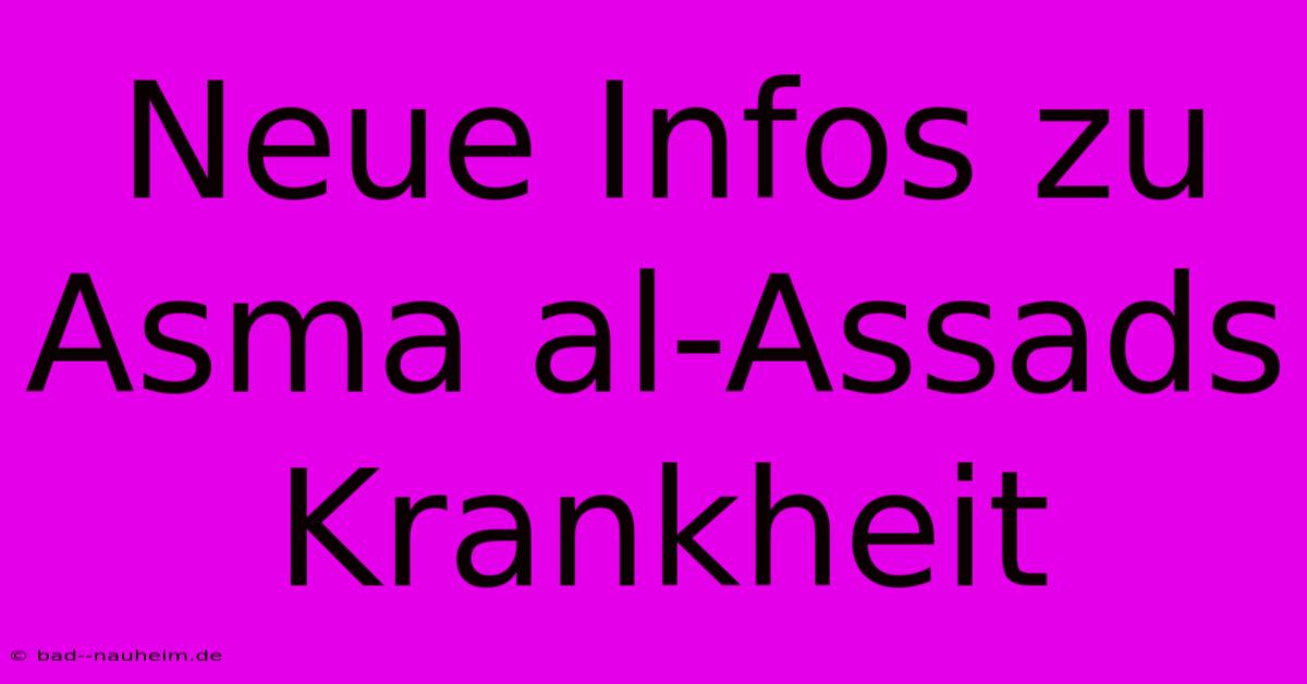 Neue Infos Zu Asma Al-Assads Krankheit