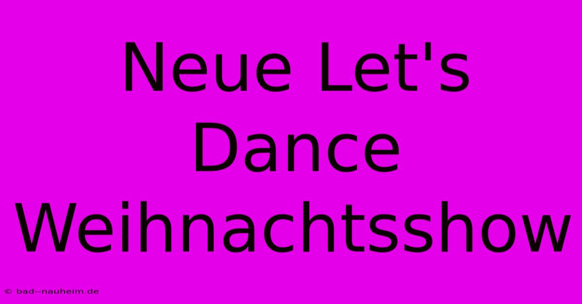 Neue Let's Dance Weihnachtsshow