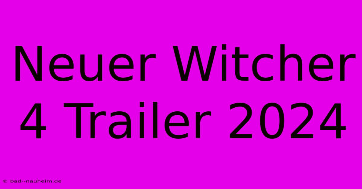 Neuer Witcher 4 Trailer 2024