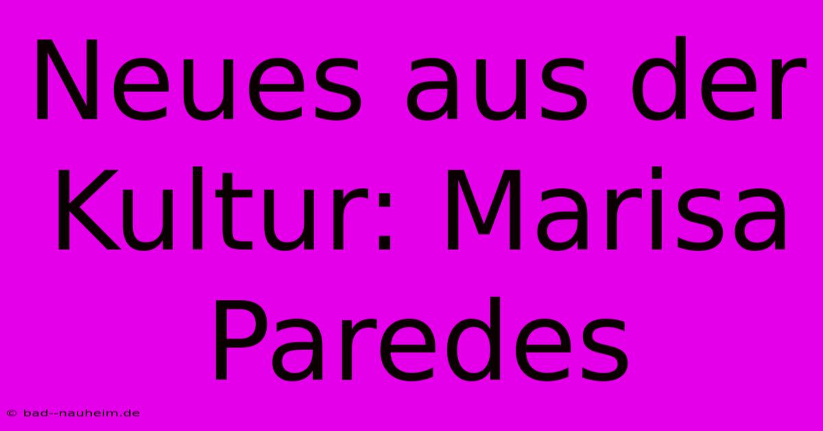 Neues Aus Der Kultur: Marisa Paredes