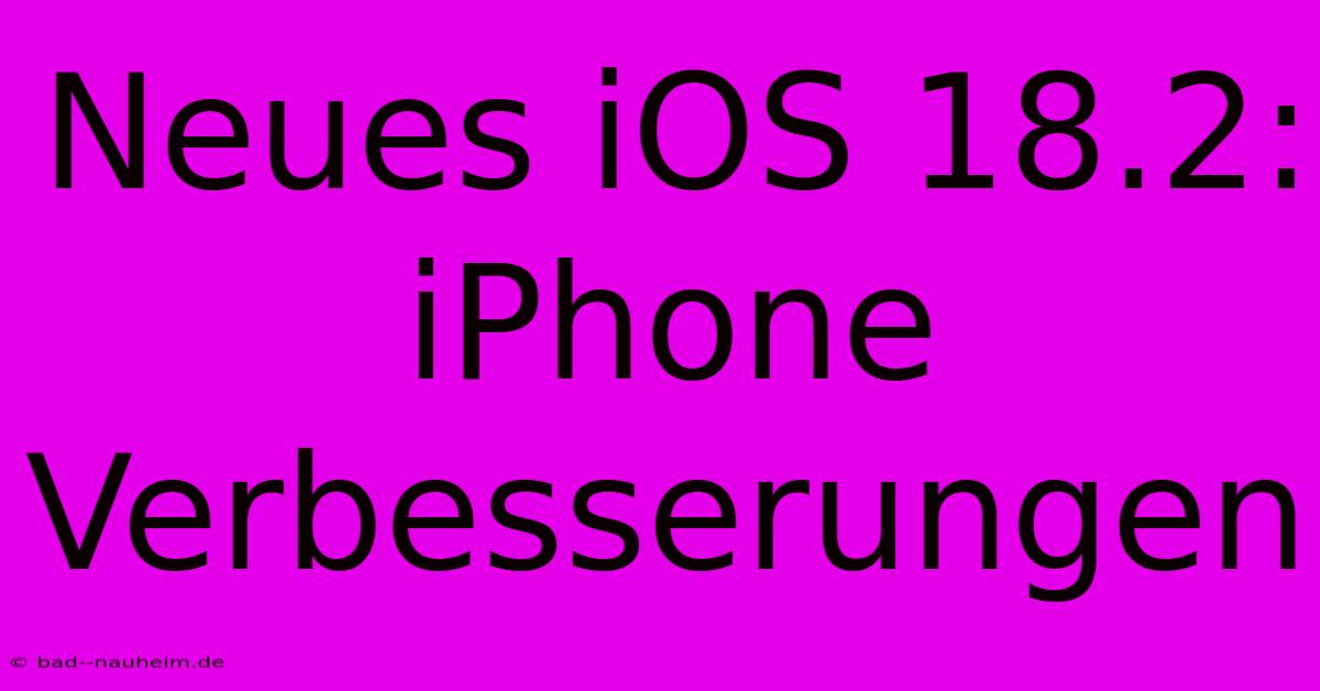 Neues IOS 18.2: IPhone Verbesserungen