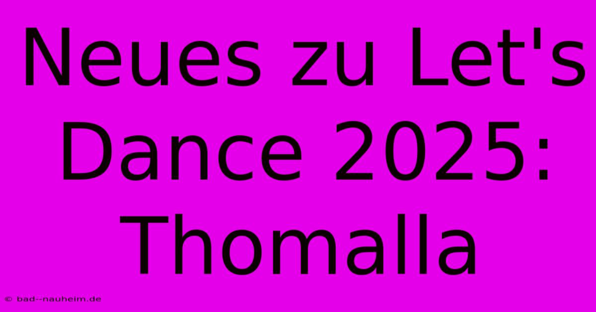 Neues Zu Let's Dance 2025: Thomalla