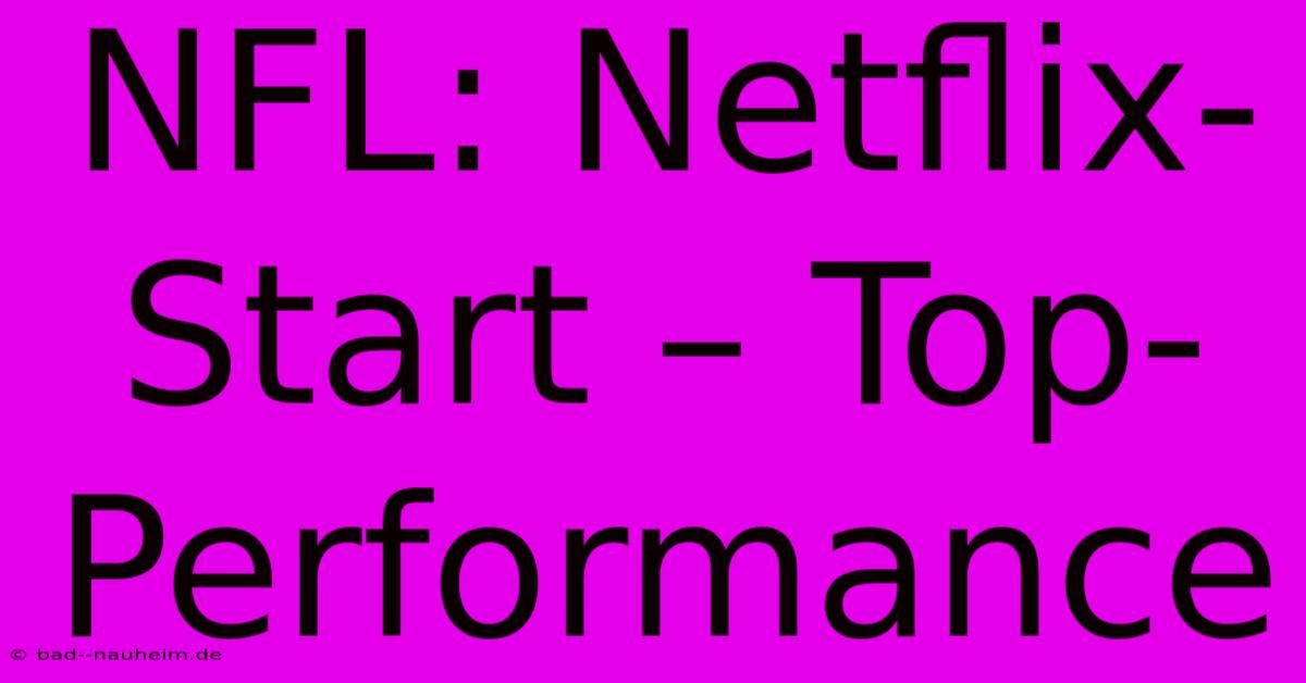 NFL: Netflix-Start – Top-Performance